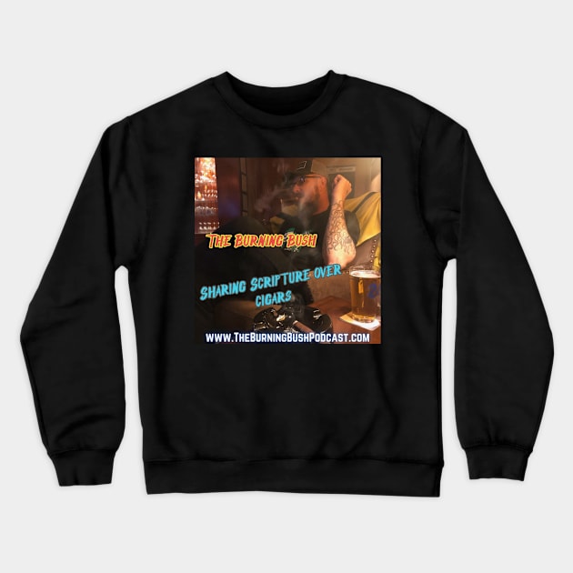 The Burning Bush Podcast Logo Crewneck Sweatshirt by Steve McHenry